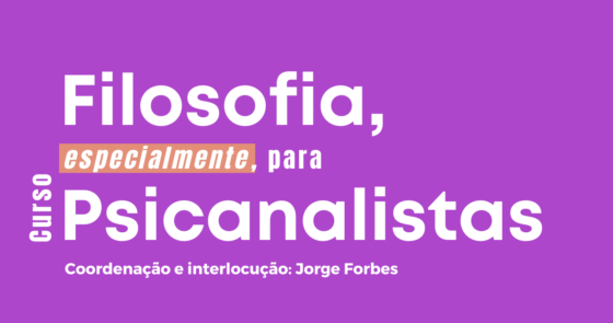 Filosofia, especialmente, para Psicanalistas